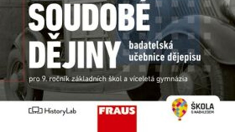 Naše škola a nová badatelská učebnice dějepisu Soudobé dějiny